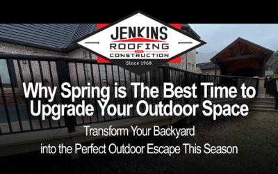 Why Spring is The Best Time to Upgrade Your Outdoor Space